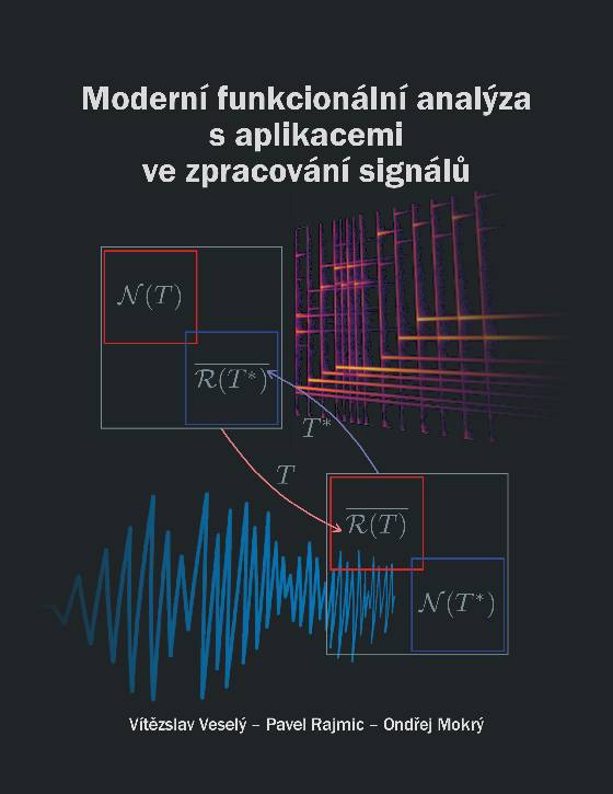 Moderní funkcionální analýza s aplikacemi ve zpracování signálů